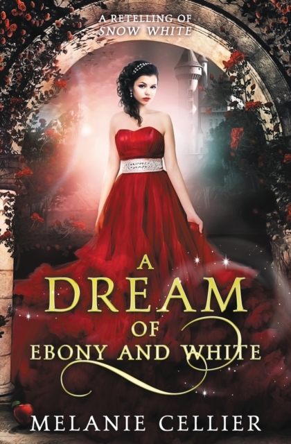 A Dream of Ebony and White : A Retelling of Snow White, Paperback / softback Book
