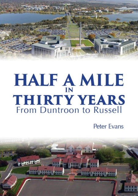 Half a Mile in Thirty Years : From Duntroon to Russell, EPUB eBook