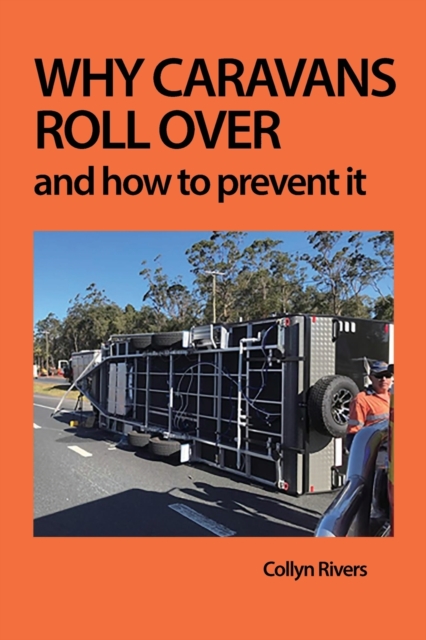 Why Caravans Roll Over : And How to Prevent It, Paperback / softback Book
