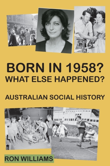 Born in 1958? What Else Happened?, Hardback Book