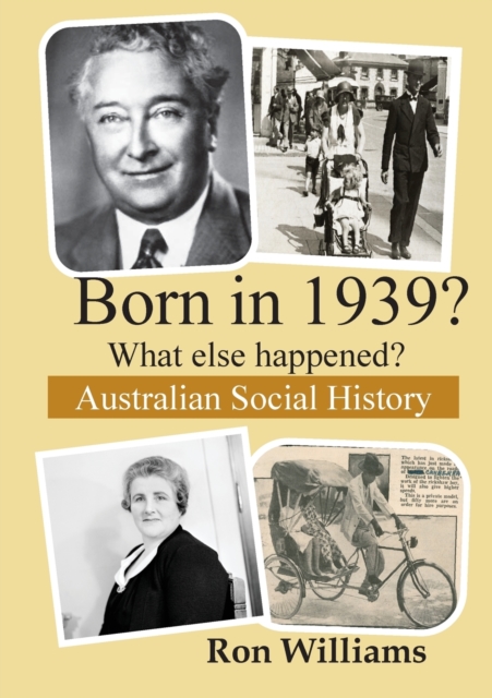Born in 1939? : What Else Happened?, Paperback / softback Book