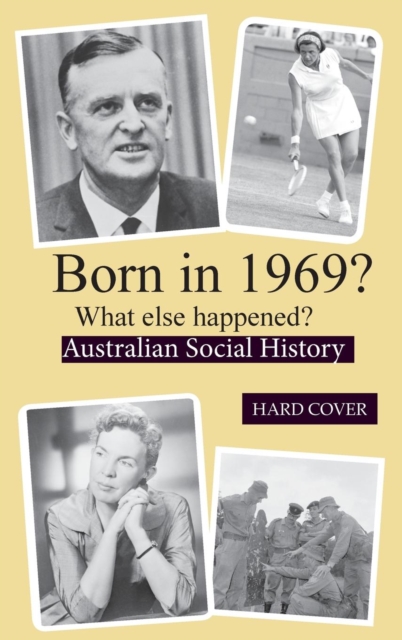 Born in 1969? : What Else Happened?, Hardback Book
