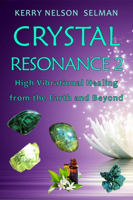 Crystal Resonance 2: High Vibrational Healing from the Earth and Beyond, EPUB eBook