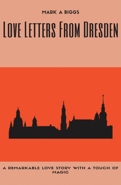 Love Letters From Dresden, Paperback / softback Book