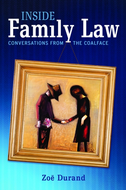 Inside Family Law : Conversations from the Coalface, EPUB eBook