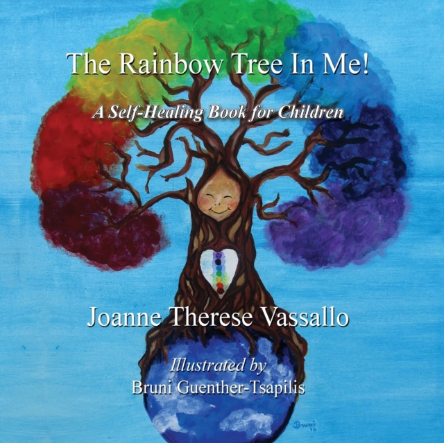 The Rainbow Tree in Me! : A Self-Healing Book for Children, Paperback / softback Book