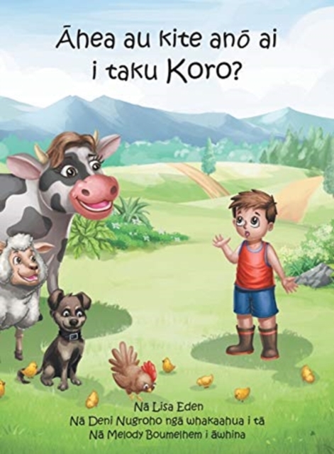 Ahea au kite ano ai i taku Koro? : A young M&#257;ori boy's journey to understand the loss of his Grandfather, Hardback Book