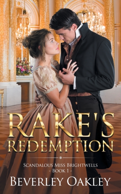 Rake's Redemption : Scandalous Miss Brightwells - Book 1, Paperback / softback Book