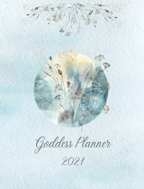 2021 Goddess Planner - Weekly, Monthly 8" x" 10" with Moon Calendar, Journal, To-Do Lists, Self-Care and Habit Tracker, Hardback Book
