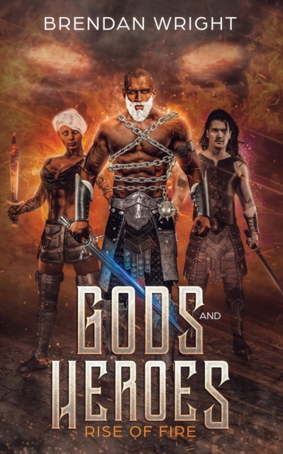 Gods and Heroes : Rise of Fire, Paperback / softback Book