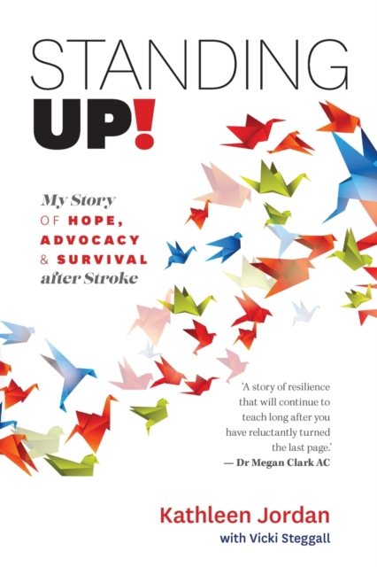 Standing Up! : My Story of Hope, Advocacy & Survival After Stroke, Paperback / softback Book