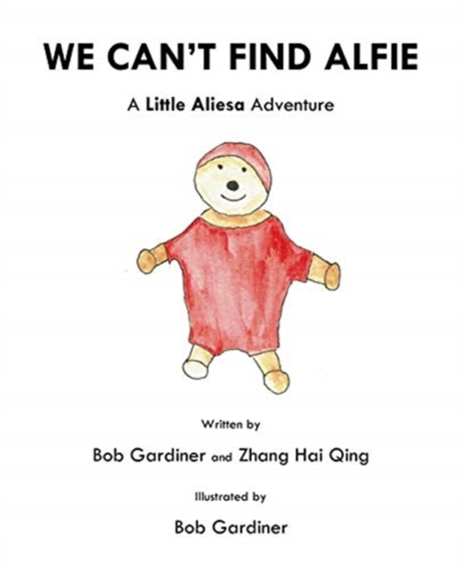 We Can't Find Alfie : A Little Aliesa Adventure, Paperback / softback Book