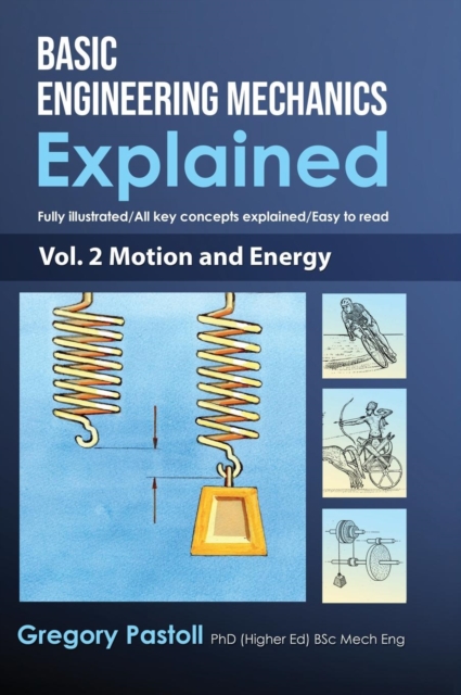 Basic Engineering Mechanics Explained, Volume 2 : Motion and Energy, Hardback Book
