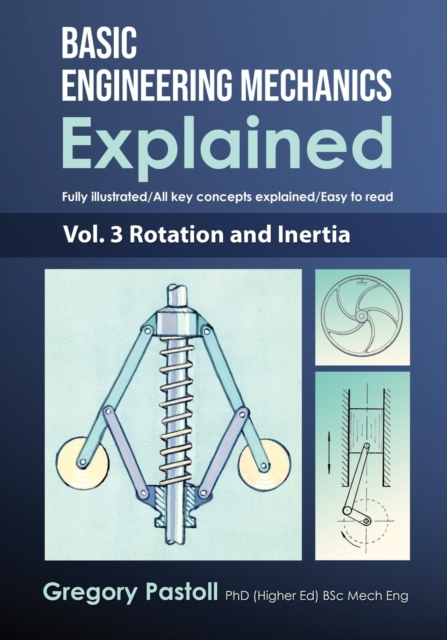 Basic Engineering Mechanics Explained, Volume 3 : Rotation and Inertia, Paperback / softback Book