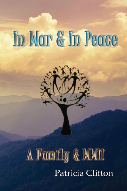 In War & in Peace : A Family & WWII, Paperback / softback Book