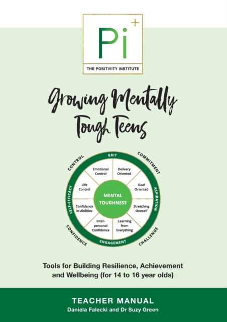 Growing Mentally Tough Teens (Teacher Manual) : Tools for Building Resilience, Achievement and Wellbeing (for 14 to 16 year olds), Paperback / softback Book