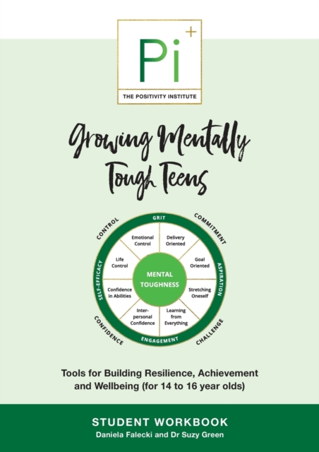 Growing Mentally Tough Teens (Student Workbook) : Tools for Building Resilience, Achievement and Wellbeing (for 14 to 16 year olds), Paperback / softback Book