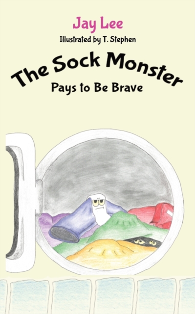 The Sock Monster : Pays to Be Brave, Paperback / softback Book
