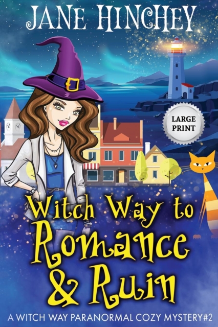 Witch Way to Romance & Ruin - Large Print Edition : A Witch Way Paranormal Cozy Mystery, Paperback / softback Book