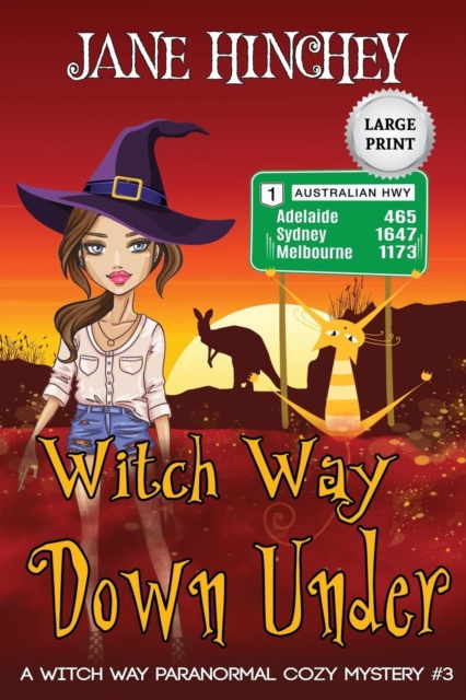 Witch Way Down Under - Large Print Edition : A Witch Way Paranormal Cozy Mystery #3, Paperback / softback Book