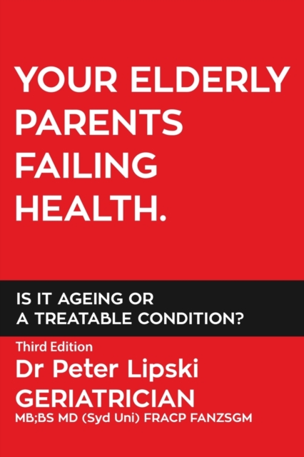 Your Elderly Parents Failing Health. Is It Ageing or a Treatable Condition?, Paperback / softback Book