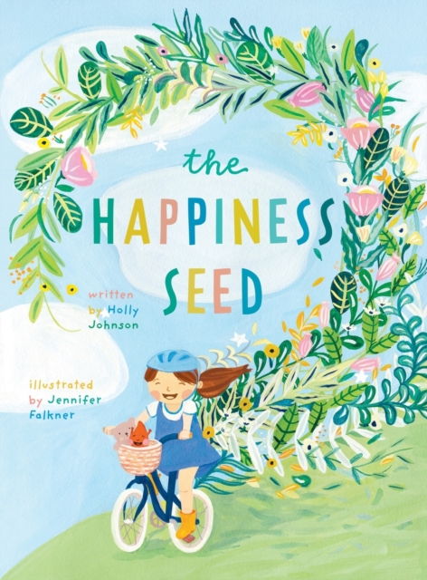 The Happiness Seed : A story about finding your inner happiness, Hardback Book