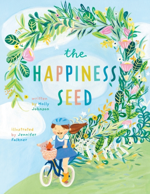 The Happiness Seed : A Story about Finding Your Inner Happiness, Paperback / softback Book