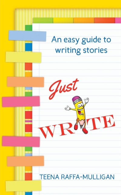 Just Write : An easy guide to story writing, Paperback / softback Book