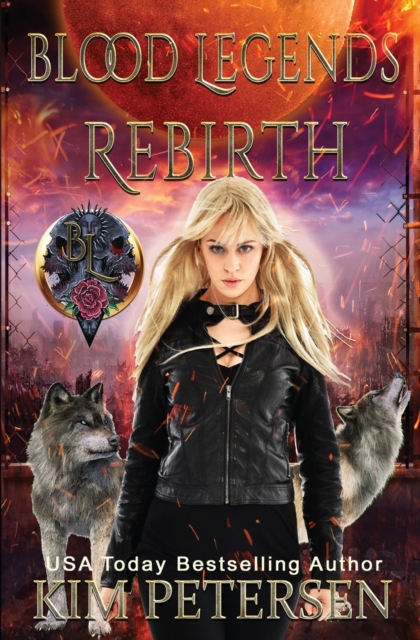 Blood Legends : Rebirth (An Urban Fantasy Set in a Post-Apocalyptic World), Paperback / softback Book