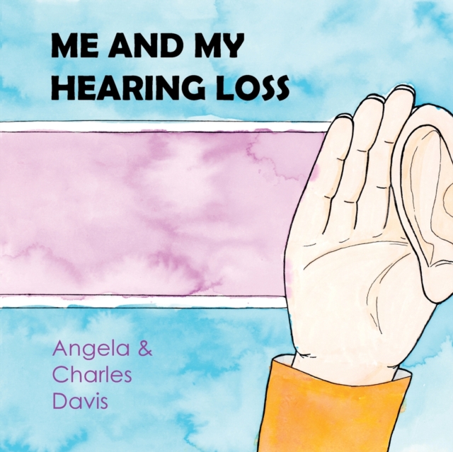 Me and My Hearing Loss, Paperback / softback Book