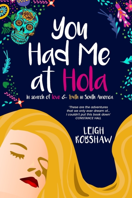 You Had Me at Hola : In search of love & truth in South America, Paperback / softback Book