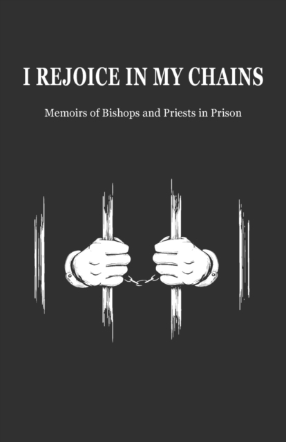 I Rejoice in My Chains, Paperback / softback Book