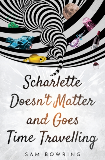 Scharlette Doesn't Matter and Goes Time Travelling, Paperback / softback Book