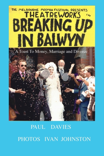 Breaking Up In Balwyn : A toast to money marriage and divorce, Paperback / softback Book