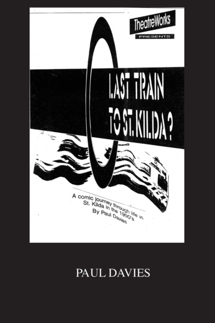 Last Train To St. Kilda? : A Heavy Rail Story, Paperback / softback Book