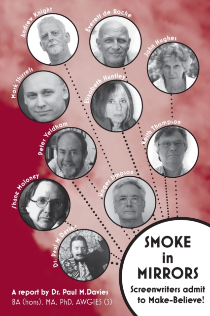 Smoke In Mirrors : Sreenwriters Admit to Make-Believe, Paperback / softback Book