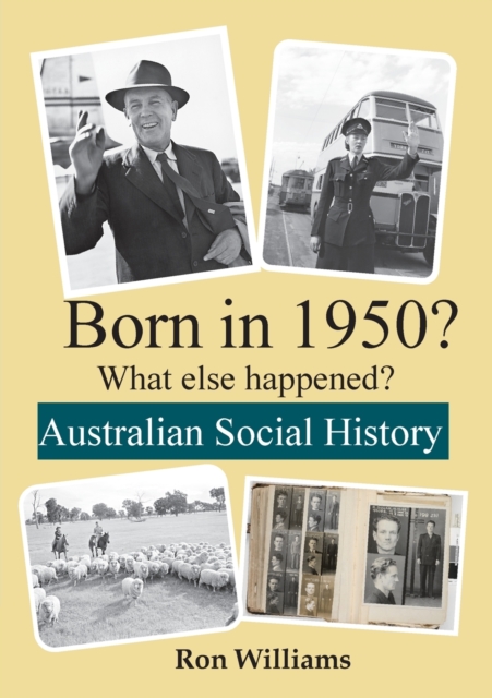 Born in 1950? : What Else Happened?, Paperback / softback Book