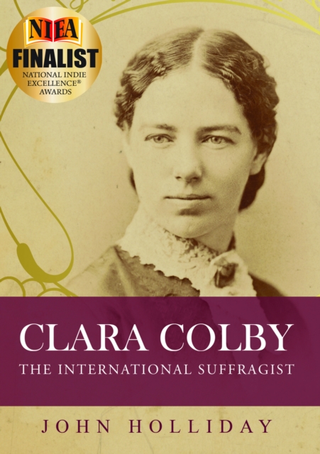 Clara Colby : The International Suffragist, EPUB eBook
