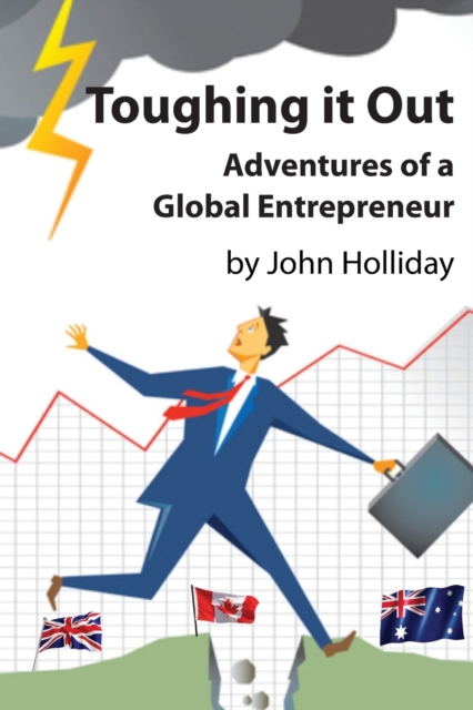 Toughing It Out : Adventures of a Global Entrepreneur, Paperback / softback Book