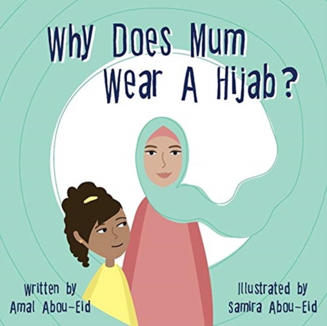 Why Does Mum Wear A Hijab?, Paperback / softback Book