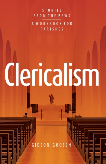 Clericalism : Stories From the Pews, Paperback / softback Book
