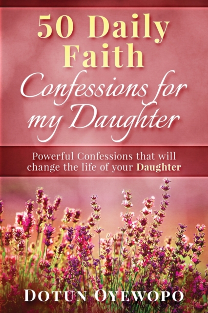 50 Daily Faith Confessions for My Daughter, Paperback / softback Book
