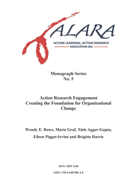 ALARA Monograph 5 Action Research Engagement Creating the Foundation for Organizational Change, Paperback / softback Book