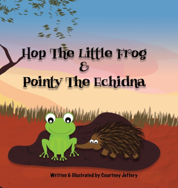 Hop The Little Frog & Pointy The Echidna, Hardback Book