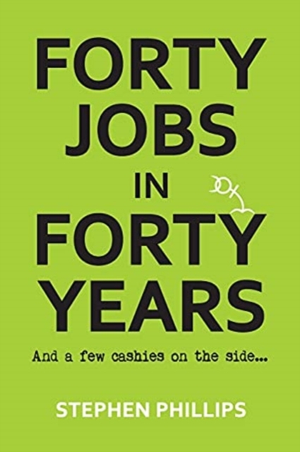 Forty Jobs in Forty Years, Paperback / softback Book