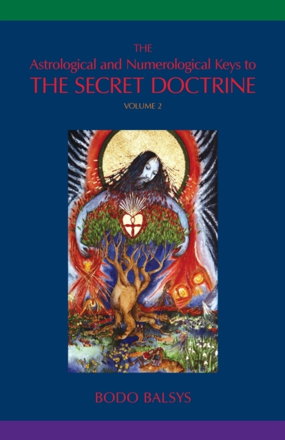 The Astrological and Numerological Keys to The Secret Doctrine Vol.2, Paperback / softback Book