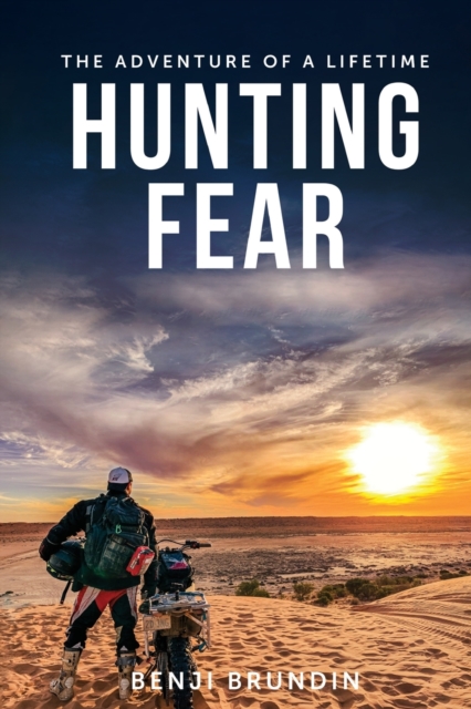 Hunting Fear : The adventure of a lifetime, Paperback / softback Book