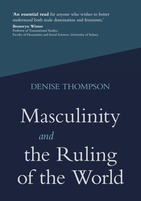 Masculinity and the Ruling of the World, Paperback / softback Book