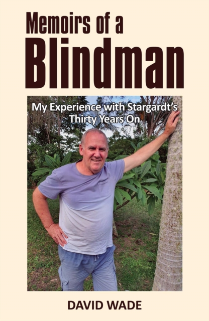 Memoirs of a Blindman : My Experience with Stargardt's Thirty Years On, EPUB eBook
