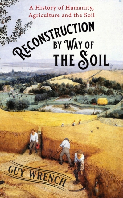 Reconstruction by Way of the Soil, Paperback / softback Book